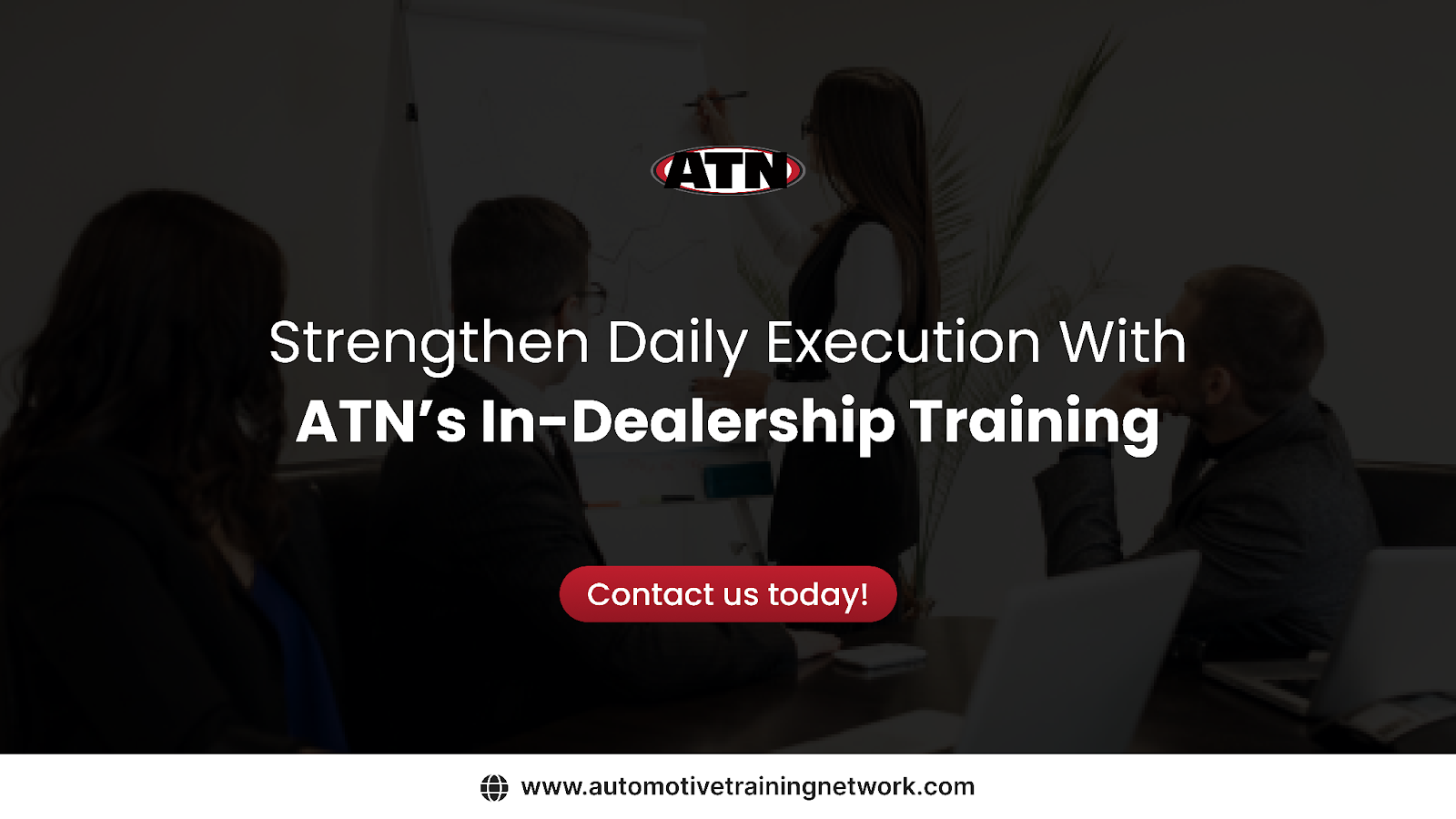Strengthen Daily Execution With ATN’s In-Dealership Training&nbsp;