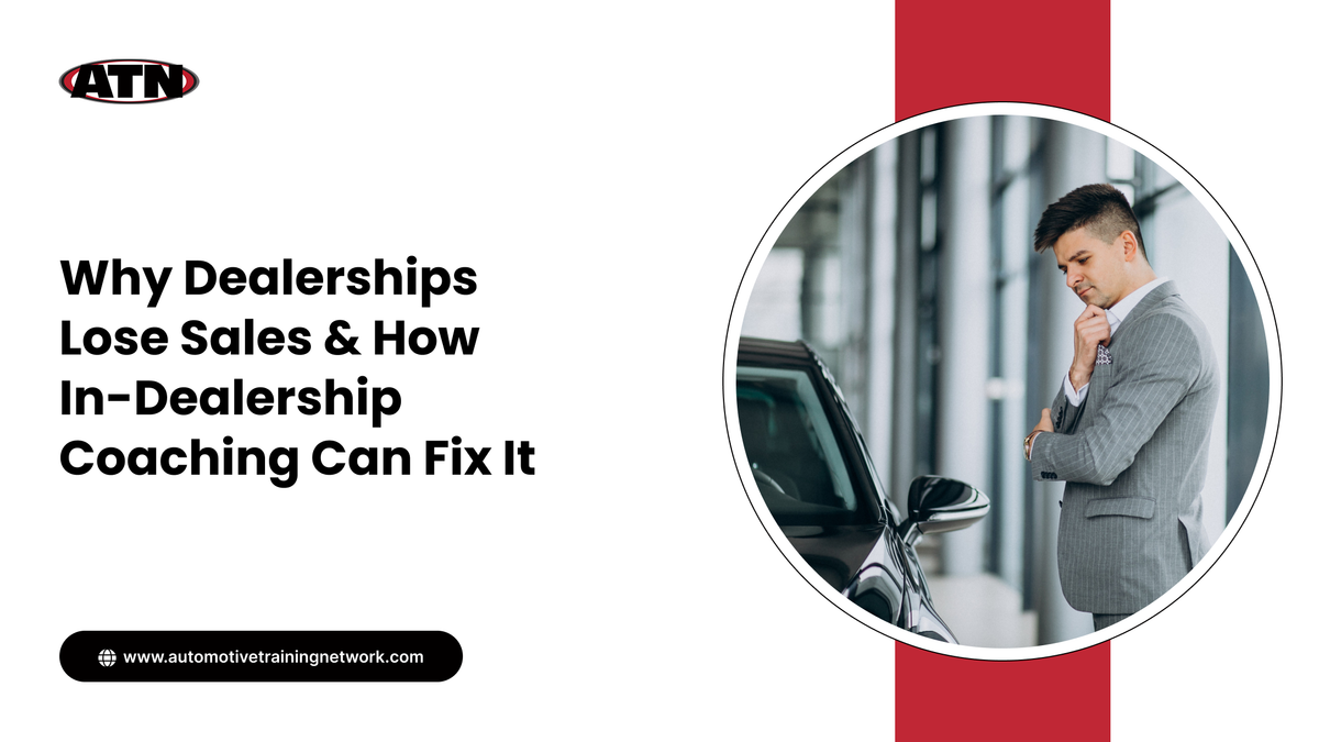 Why Dealerships Lose Sales & How In-Dealership Coaching Can Fix It