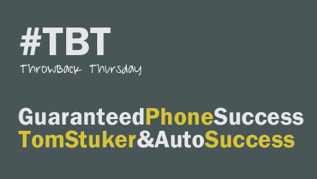 Throwback Thursday: Guaranteed Phone Success for Dealerships & Salespeople